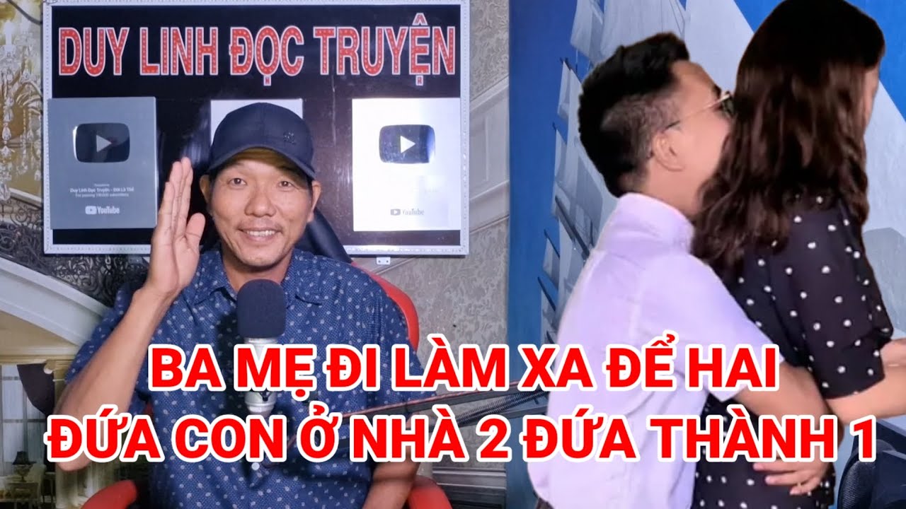 Ba mẹ đi làm xa để hai đứa con ở nhà cái kết hai đứa thành 1