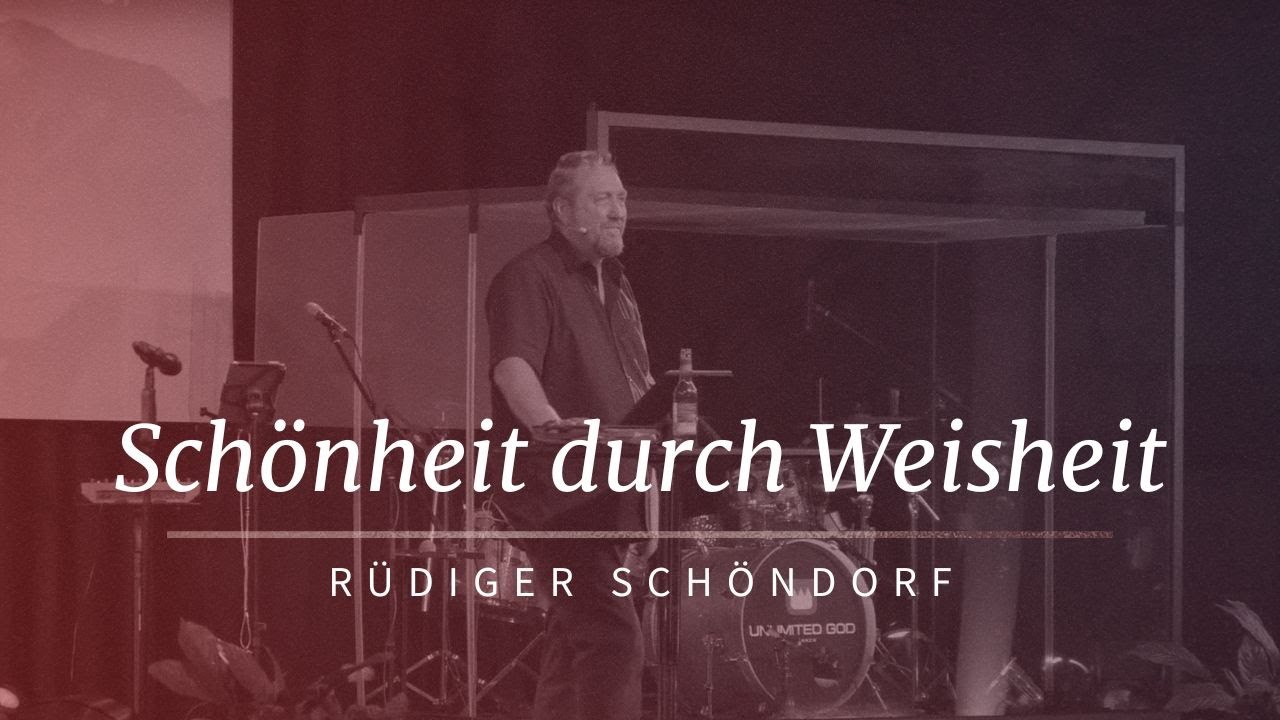 Schönheit durch Weisheit | Rüdiger Schöndorf | Jesus Night unlimitedGod