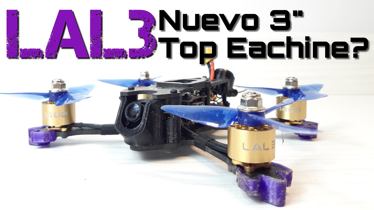 LAL3: BUEN DRONE DE INICIACIÓN FPV