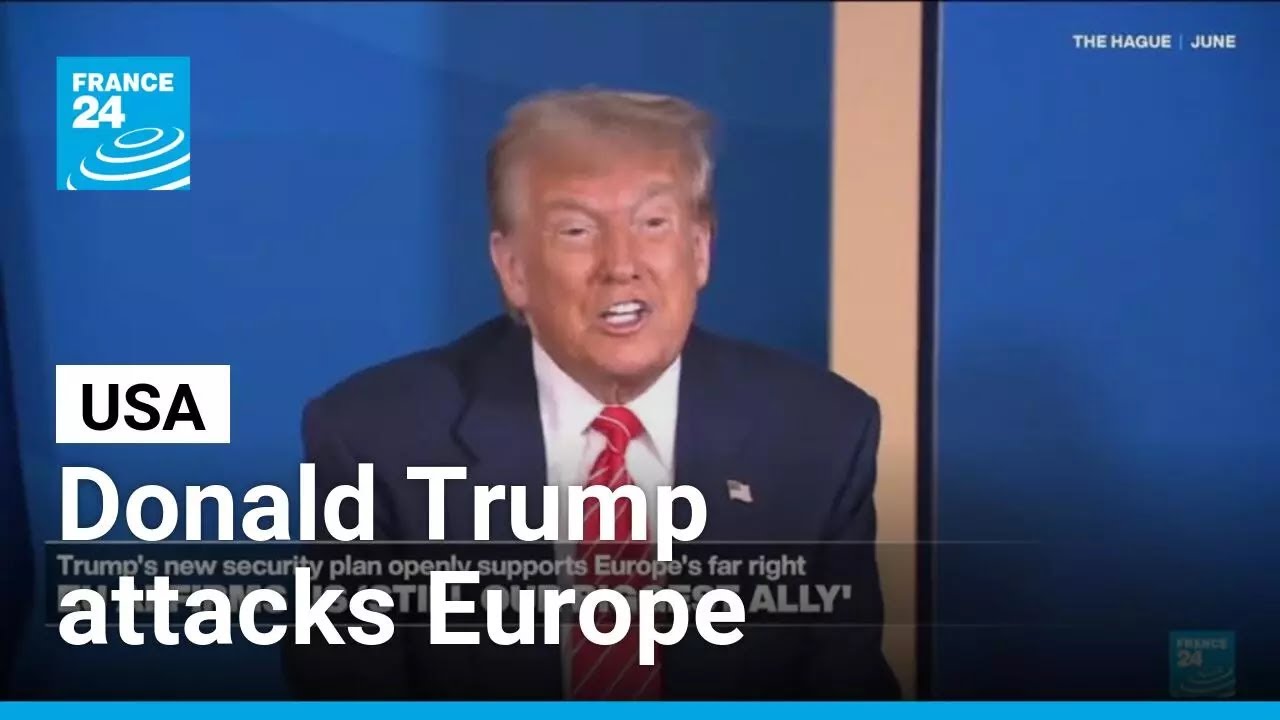 Donald Trump's new security plan openly supports Europe's far right &bull; FRANCE 24 English