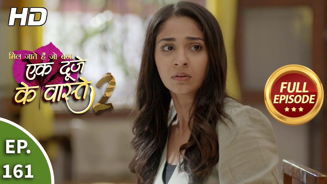Ek Duje Ke Vaaste 2 - Ep 161 - Full Episode - 11th January, 2021