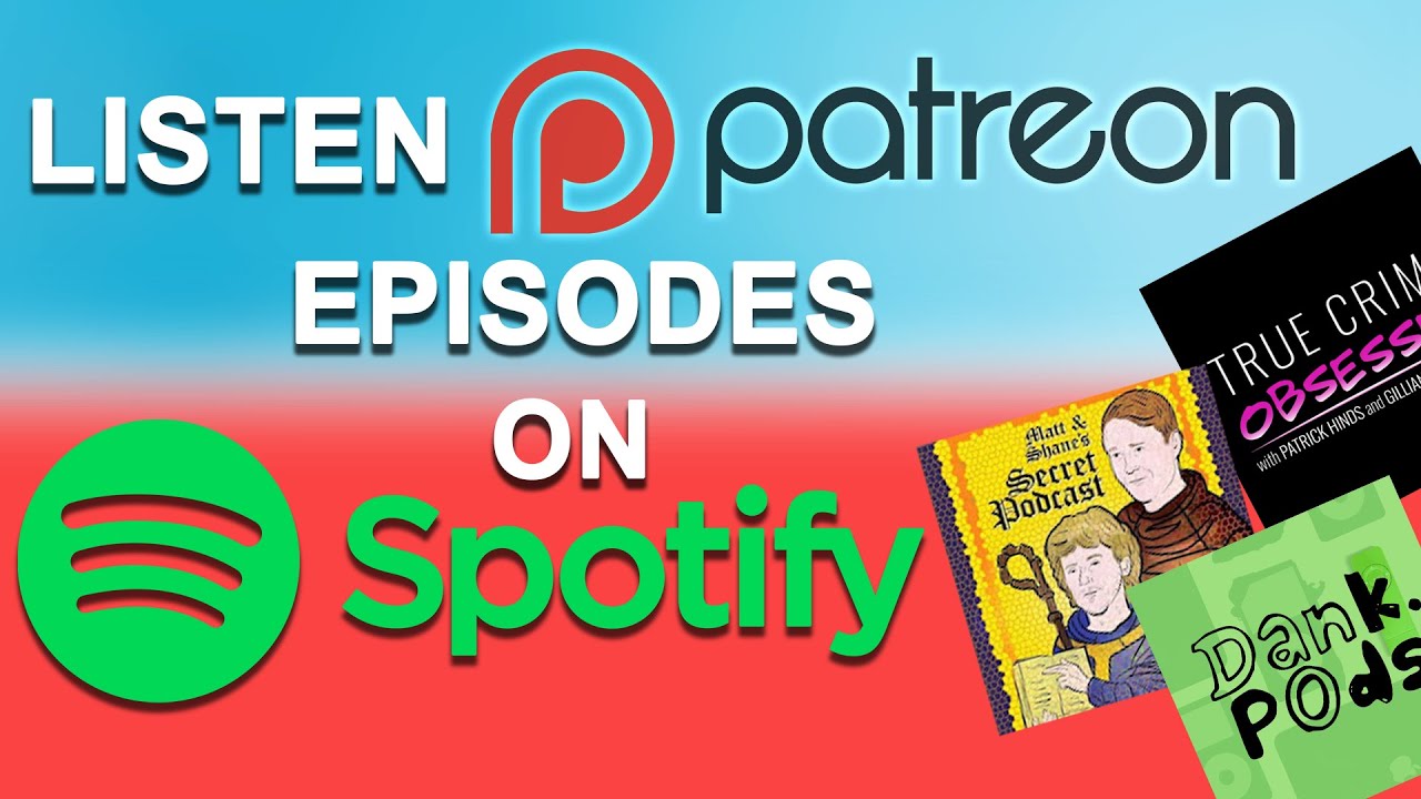 How to Listen to Patreon Podcast Episodes and Music on Spotify App?: New Feature Explained