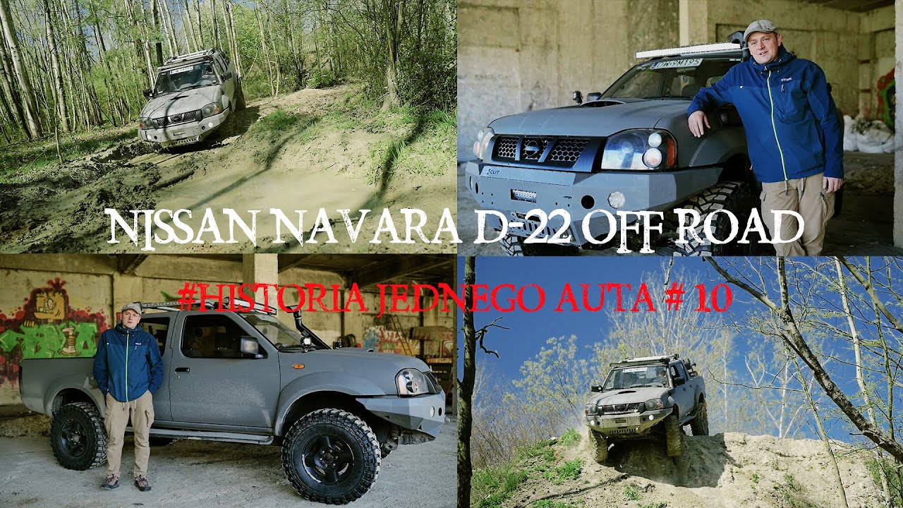 NISSAN NAVARA D22  Historia jednego auta #10 Off Road 4x4