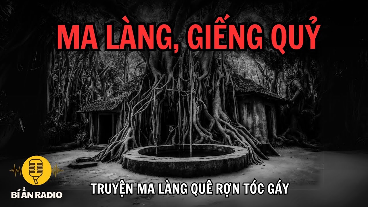 Truyện ma làng quê cực hay: Rợn gáy ma làng, giếng quỷ #chuyenma #truyenmavietnam