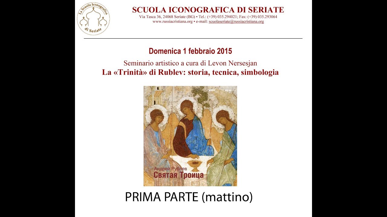 La &laquo;Trinit&agrave;&raquo; di Rublev  storia, tecnica, simbologia (Video 1 di 2) mattino