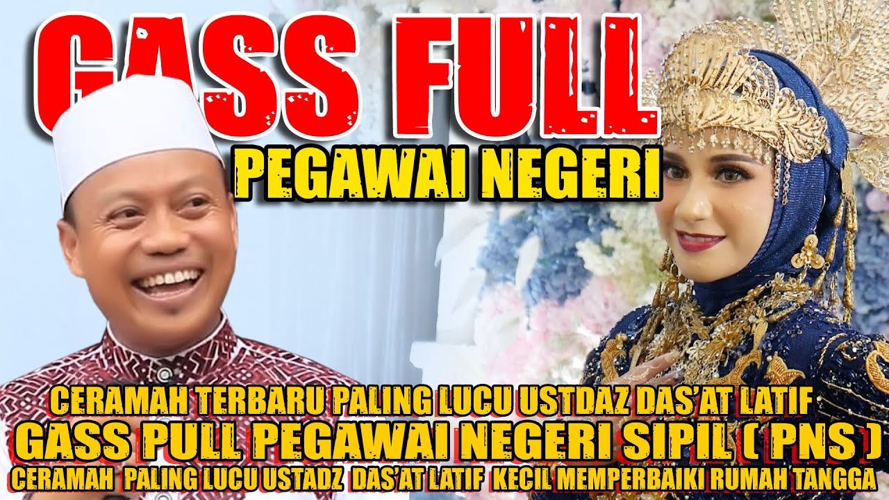 Ceramah Terbaru Ustadz Das'at Latif Paling Lucu Gass Full Pegawai Negeri