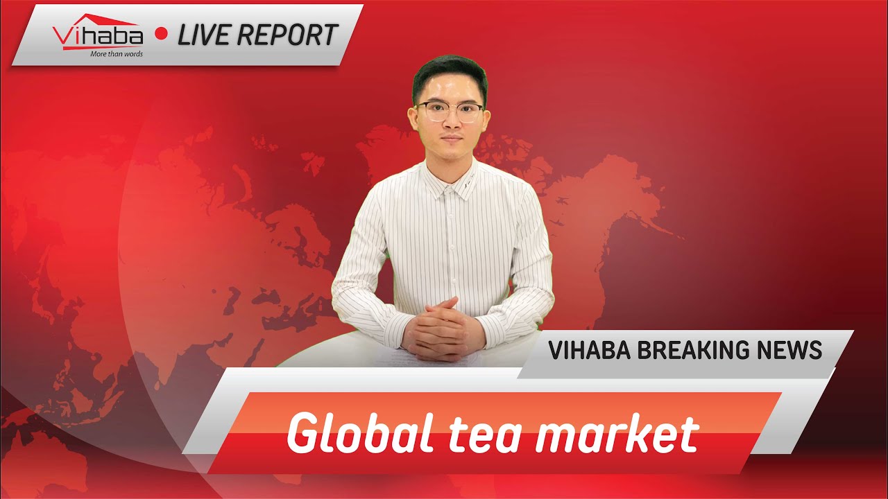 Live Report Of Global Tea Market 2021 l Vihaba Co.,Ltd