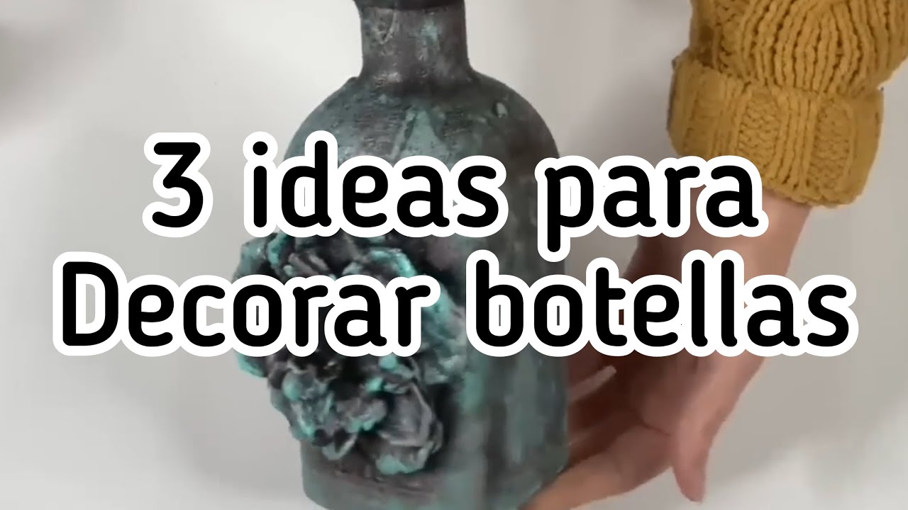 3 ideas para decorar botellas