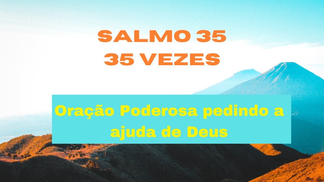 Salmo 35 - Oração Poderosa pedindo a ajuda de Deus repetida 35 vezes