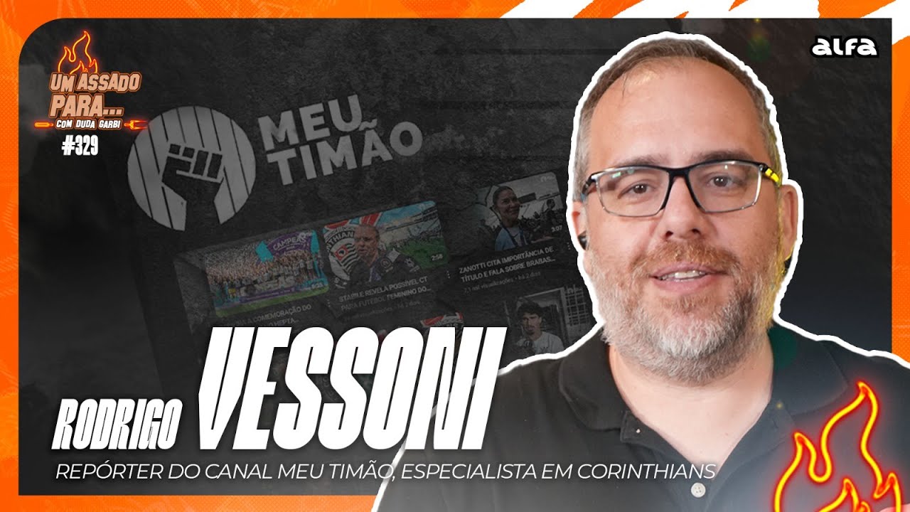 UM ASSADO PARA... VESSONI, do Canal MEU TIM&Atilde;O | #329