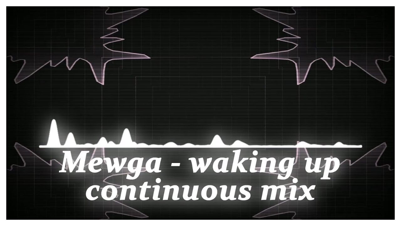 Mewga - waking up [Continuous Mix]