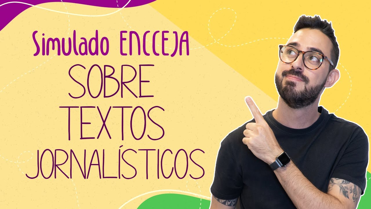 SIMULADO ENCCEJA sobre textos JORNALÍSTICOS | REVISÃO ENCCEJA 2021