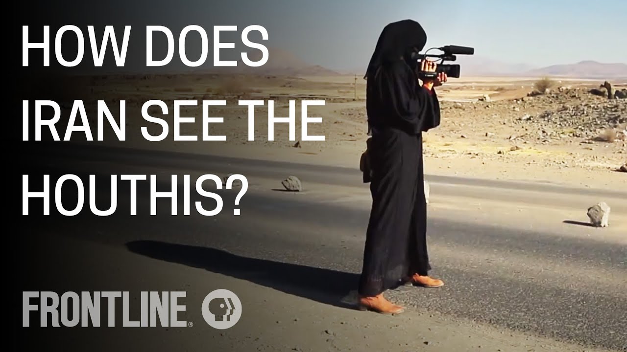 What is the Relationship Between the Houthis and Iran? | FRONTLINE Q&A
