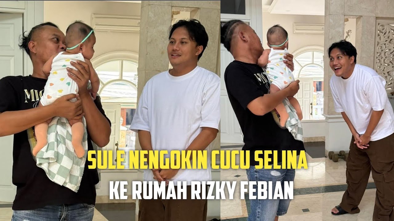 SULE NENGOKIN CUCU SELINA, KE RUMAH RIZKY FEBIAN