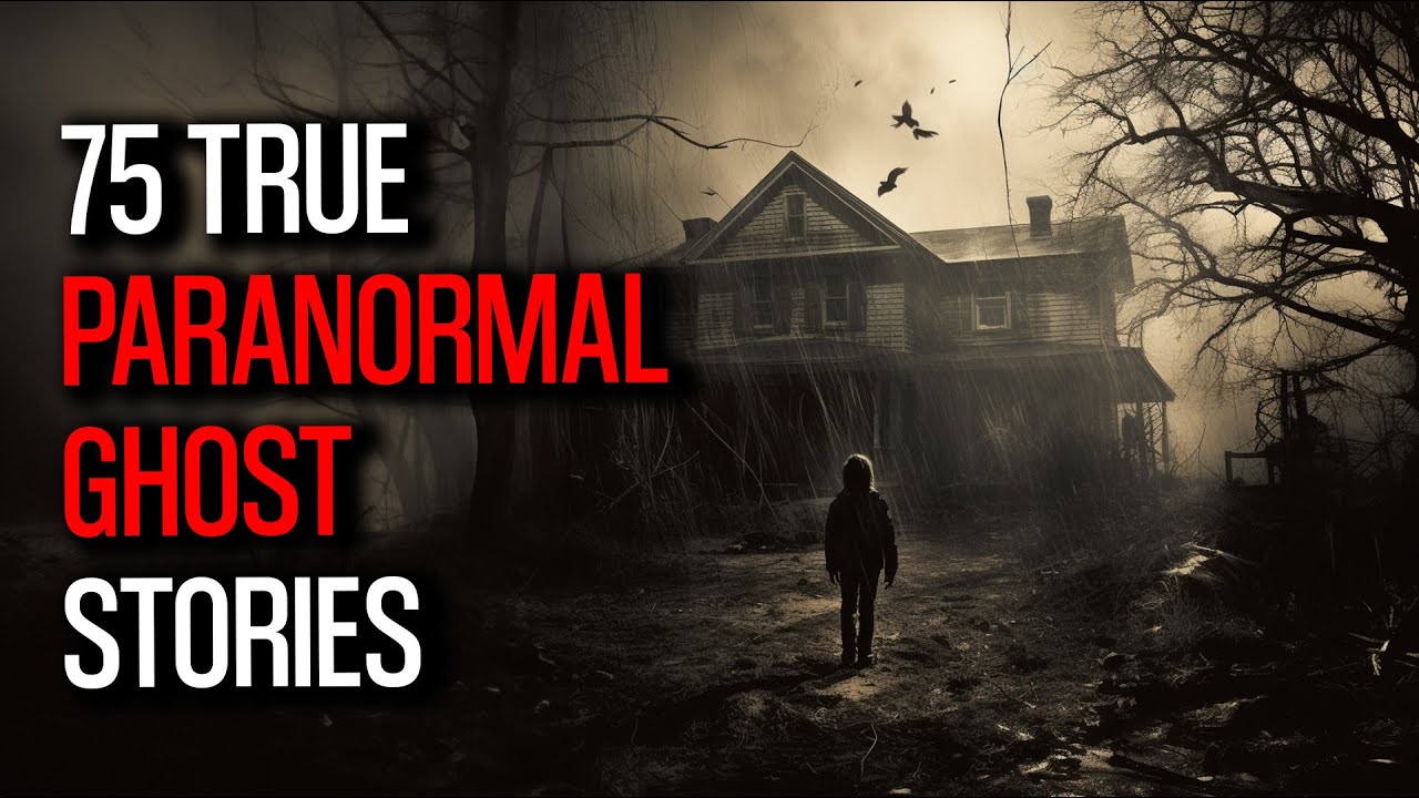 75 Hair Raising Paranormal Experiences That Will Leave You Breathless