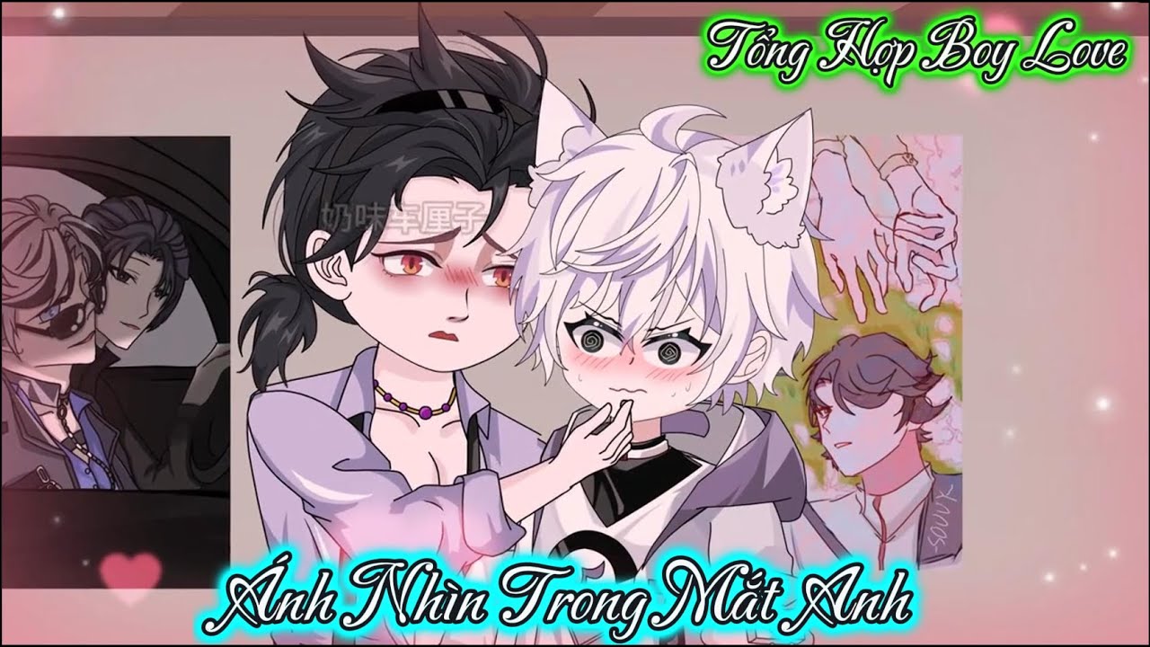 Tổng hợp : Ánh Nhìn Trong Mắt Anh  - Boylove lgbt