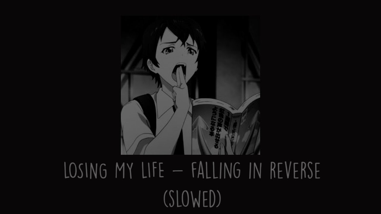 Falling In Reverse - Losing My Life (Slowed)