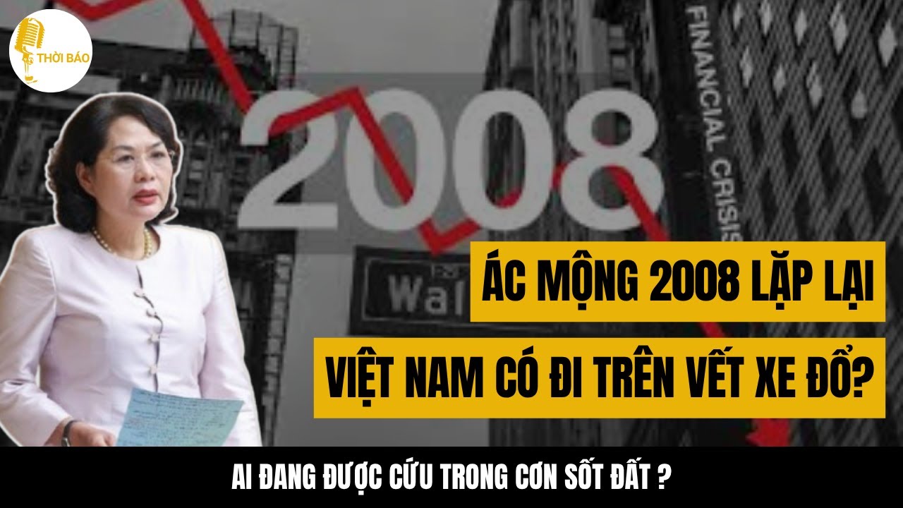 Ác mộng 2008 lặp lại? Việt Nam đã đi bao xa trên vết xe đổ này? - THỜI BÁO PLUS