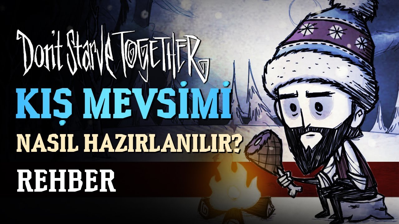 Don't Starve Together - KIŞ MEVSİMİ REHBERİ -  NASIL HAZIRLANILIR?