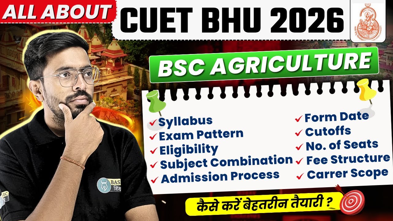 All About BHU BSc Agriculture: Syllabus, Eligibility, Pattern, Cutoff, Fee, Seats, Career, Admission