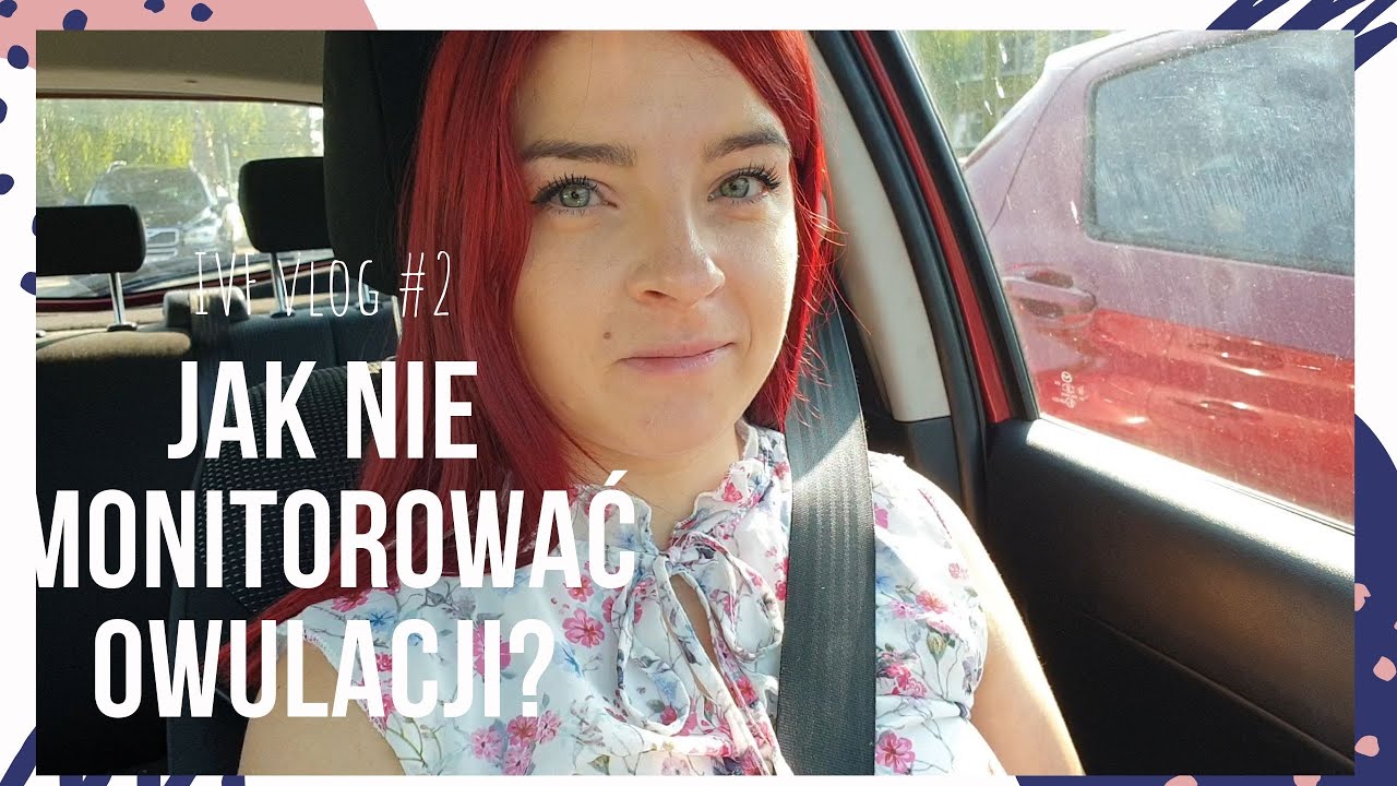 IVF vlog #2 Jak nie monitorować owulacji?
