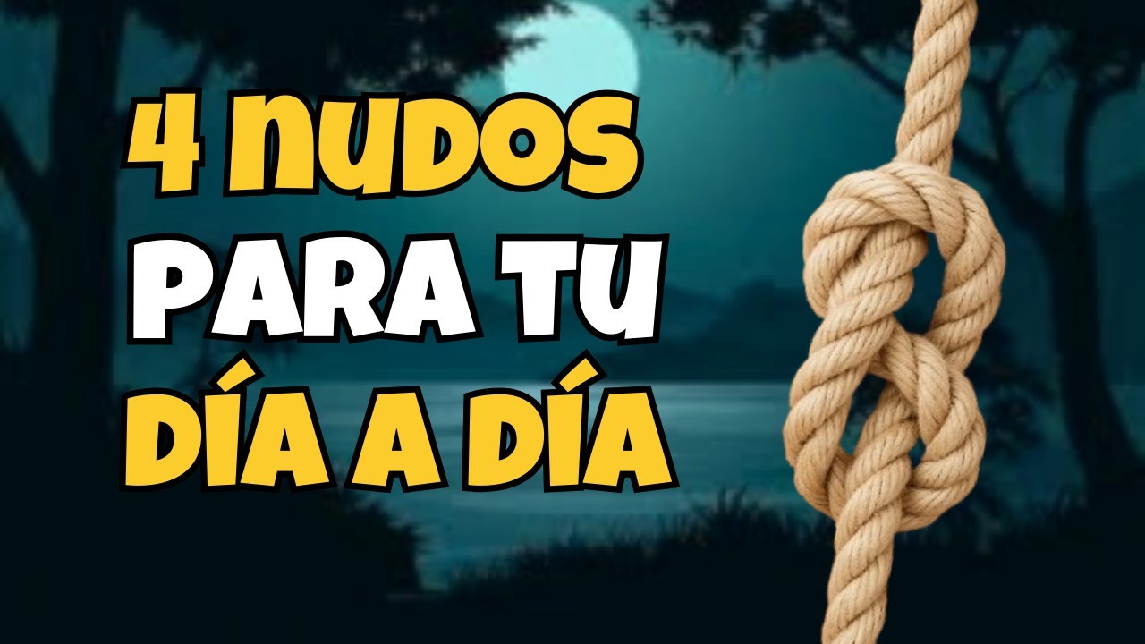 Los 4 Nudos IMPRESCINDIBLES que TODOS deben saber ¡Fácil y Rápido!