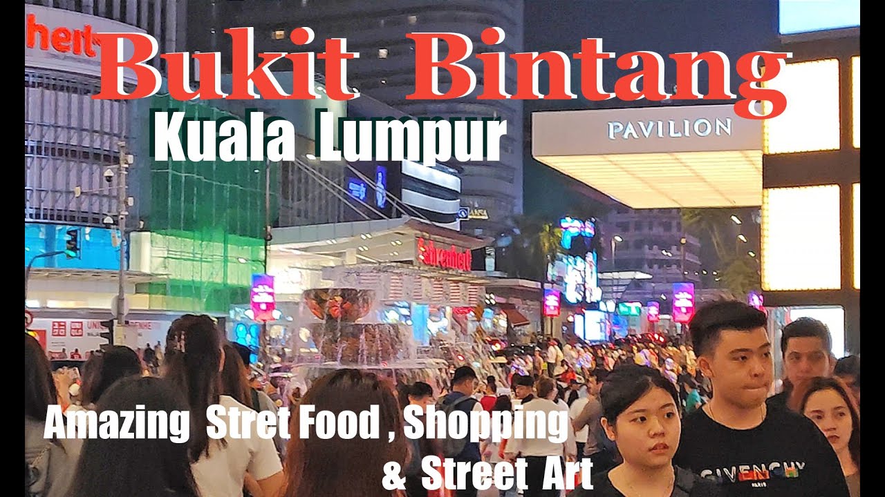 4K | BUKIT BINTANG, KULA LUMPUR | Shopping, Street Food, nightlife and Street Art District | 2023