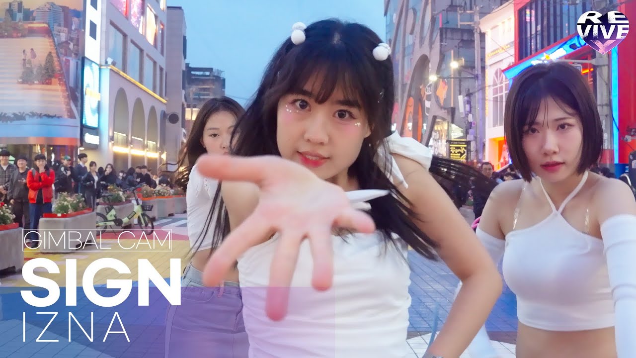 [KPOP IN PUBLIC] izna (이즈나) - SIGN l 리바이브엑스 l @홍대축제거리 l 4k video