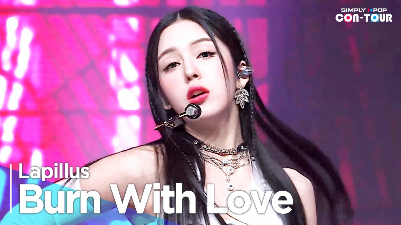 [Simply K-Pop CON-TOUR] Lapillus(라필루스) - ‘Burn With Love’ _ Ep.551 | [4K]