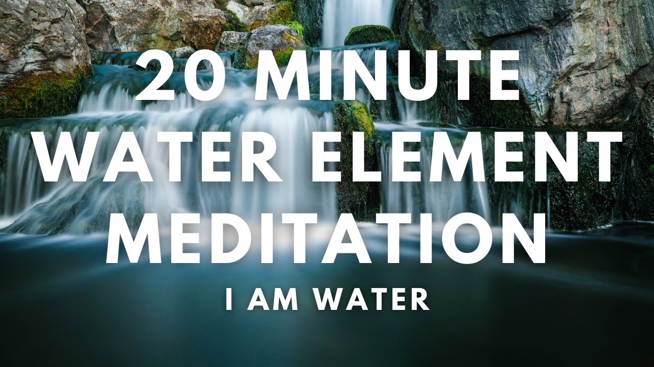 20 Minute Water Element Meditation | I Am Water 🌊