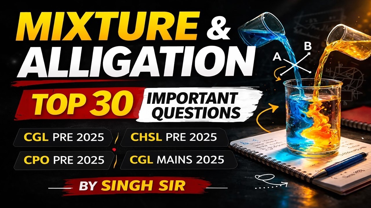 Mixture and Alligation PYQ Top 30 Questions | SSC CGL CHSL CPO 2025 | Maths by Singh Sir