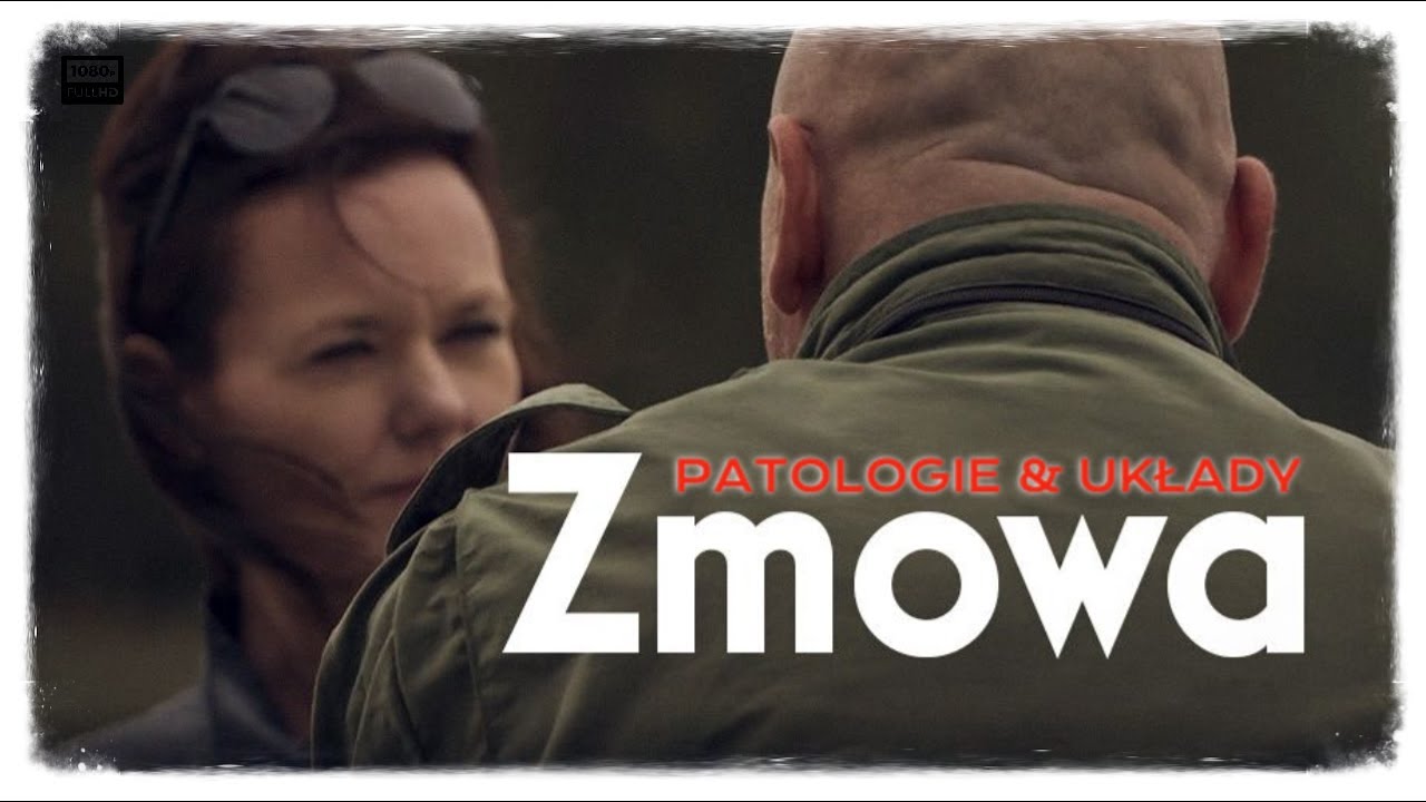 Zmowa - Układy i Patologie [FHD / 2023] - Film Dokumentalny - Lektor PL