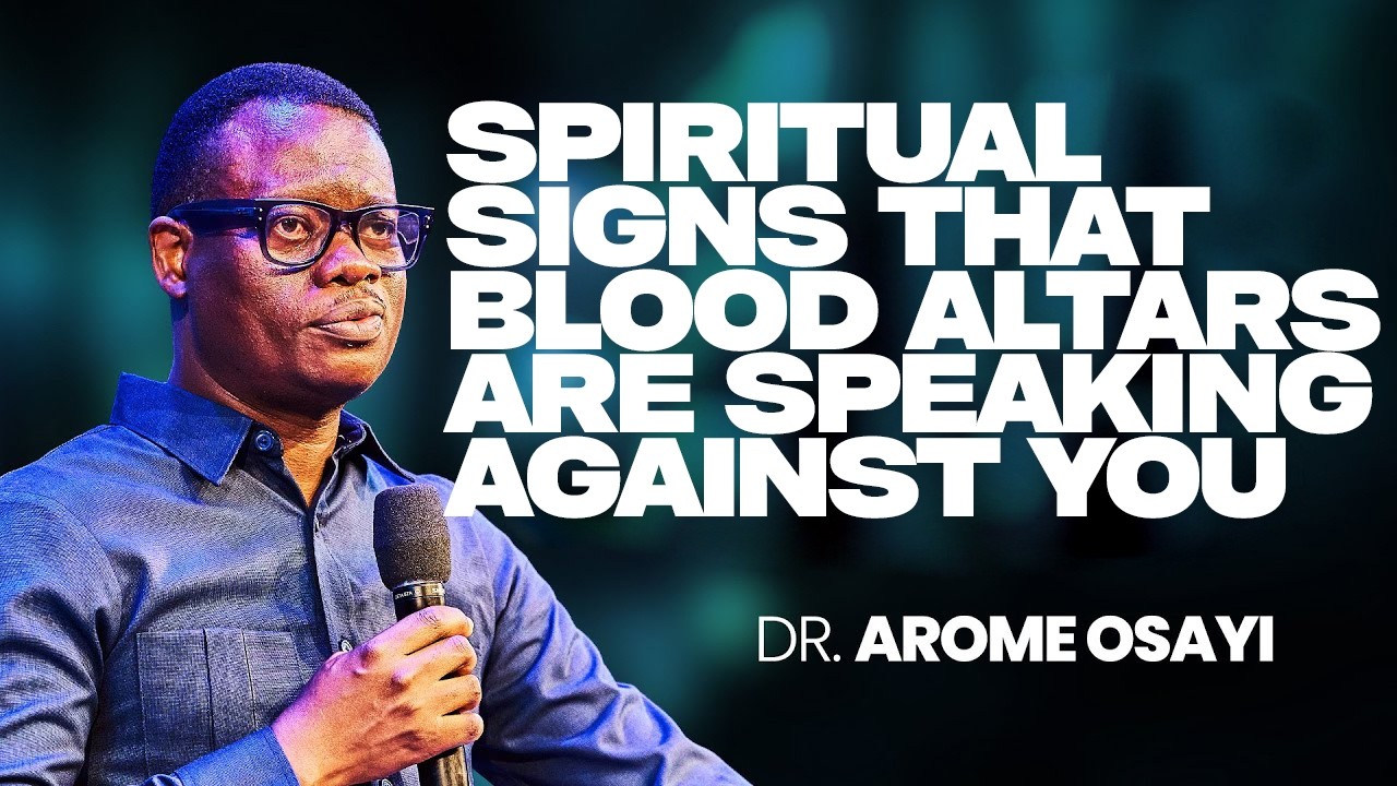 SPIRITUAL SIGNS THAT BLOOD ALTARS ARE SPEAKING AGAINST YOU |APOSTLE AROME OSAYI