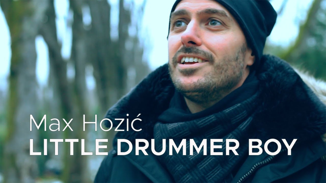 LITTLE DRUMMER BOY - MAX HOZIĆ