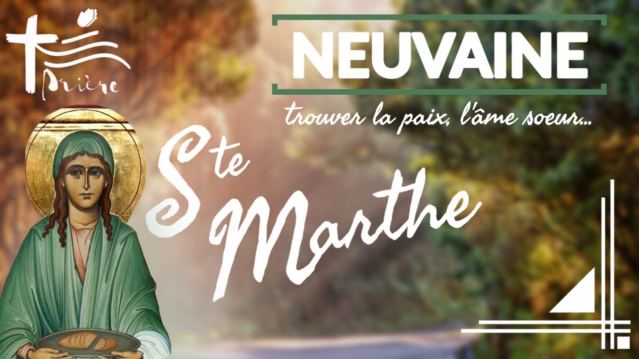 Neuvaine à Ste Marthe • Trouvez la paix, l'âme soeur, Ste patronne des hoteliers et restaurateurs