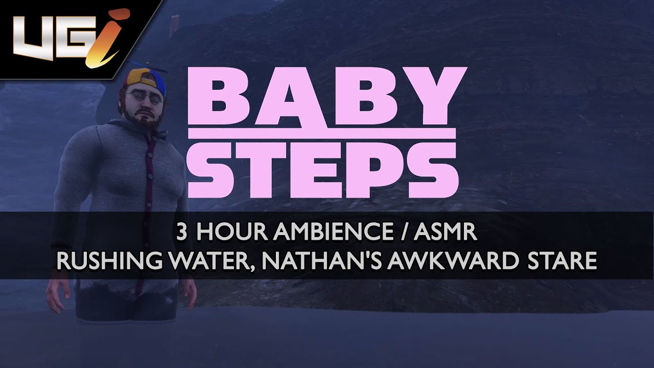 Baby Steps (Demo) Ambience │ Rushing water, Nathan's Awkward stare