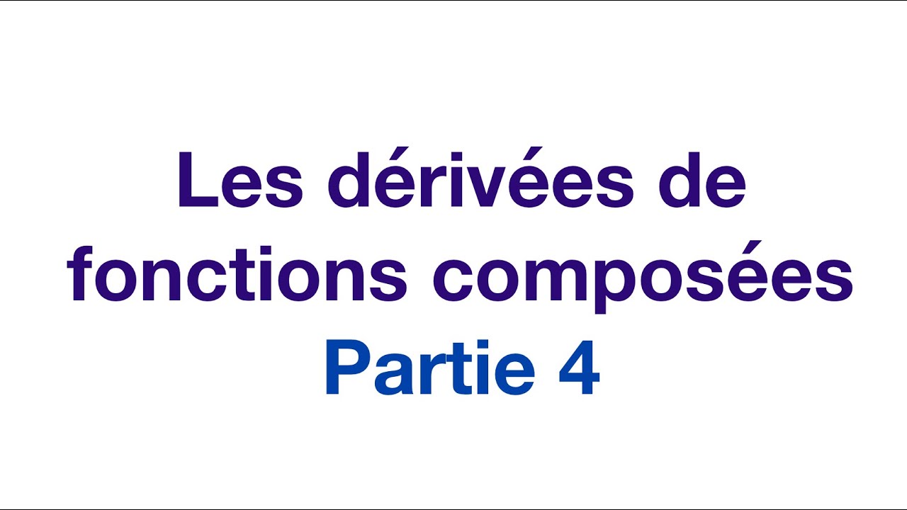 Les dérivées de fonctions dérivées