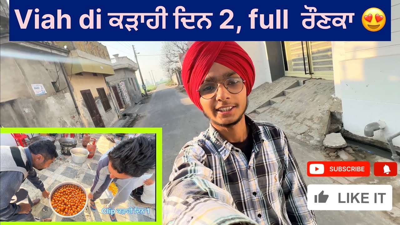 Viah di ਕੜਾਹੀ ਦਿਨ 2, full ਰੋਣਕਾ enjoy 😍