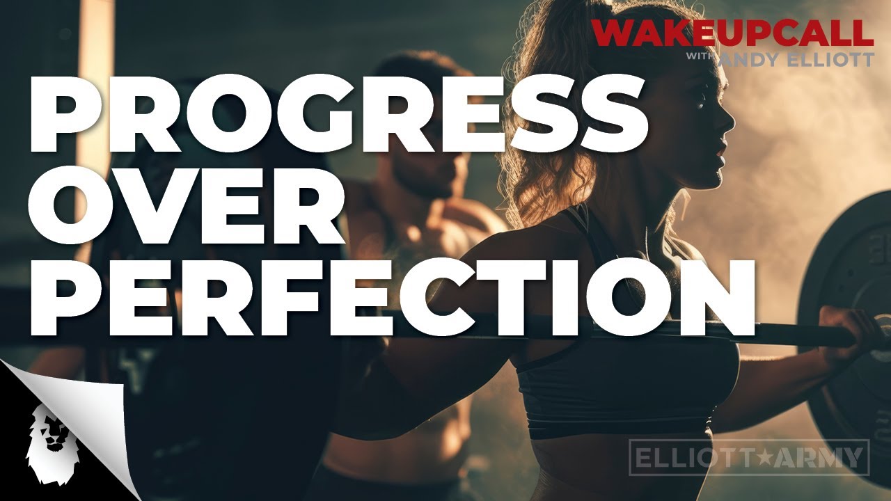 ANDY'S MORNING MOTIVATION #24 // Progress Over Perfection // Andy Elliott