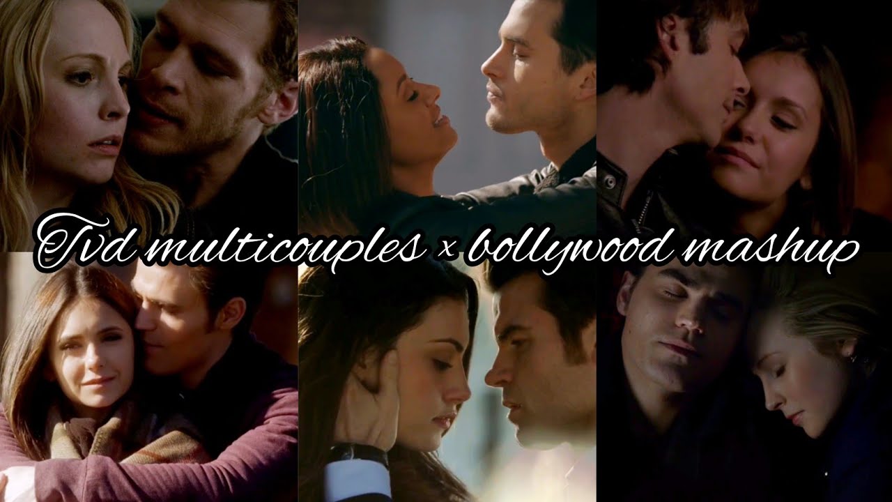 Vampire Diaries Couples × Bollywood Mashup