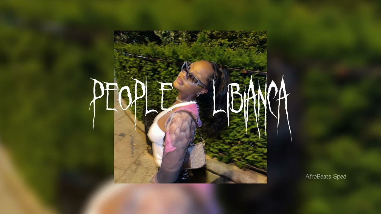 People- Libianca (sped up)