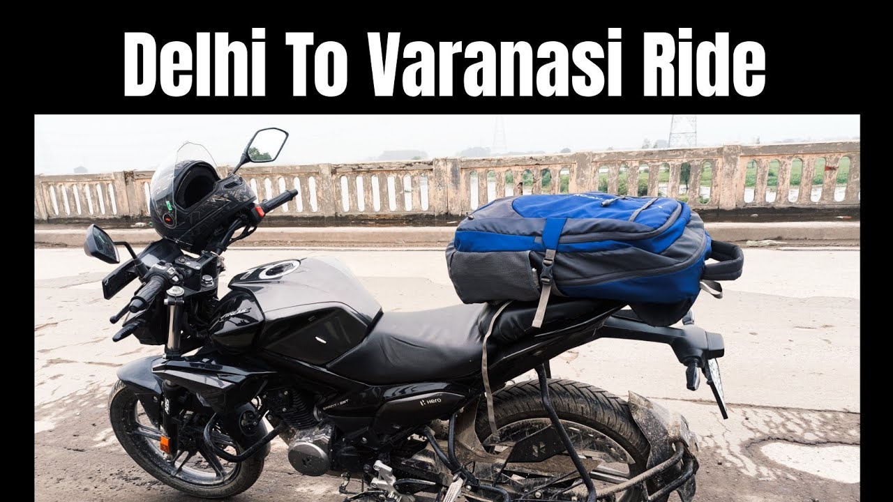 Delhi to Varanasi by Hero Xtreme 125R | 125cc Bike Long Ride Performance & Mileage