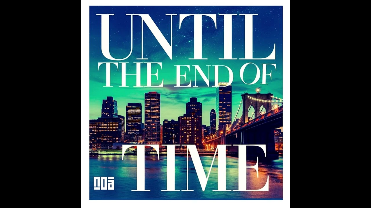 Justin Timberlake FT. Beyoncé “Until The End Of Time “ Soul Remix By Noa’ Musiq
