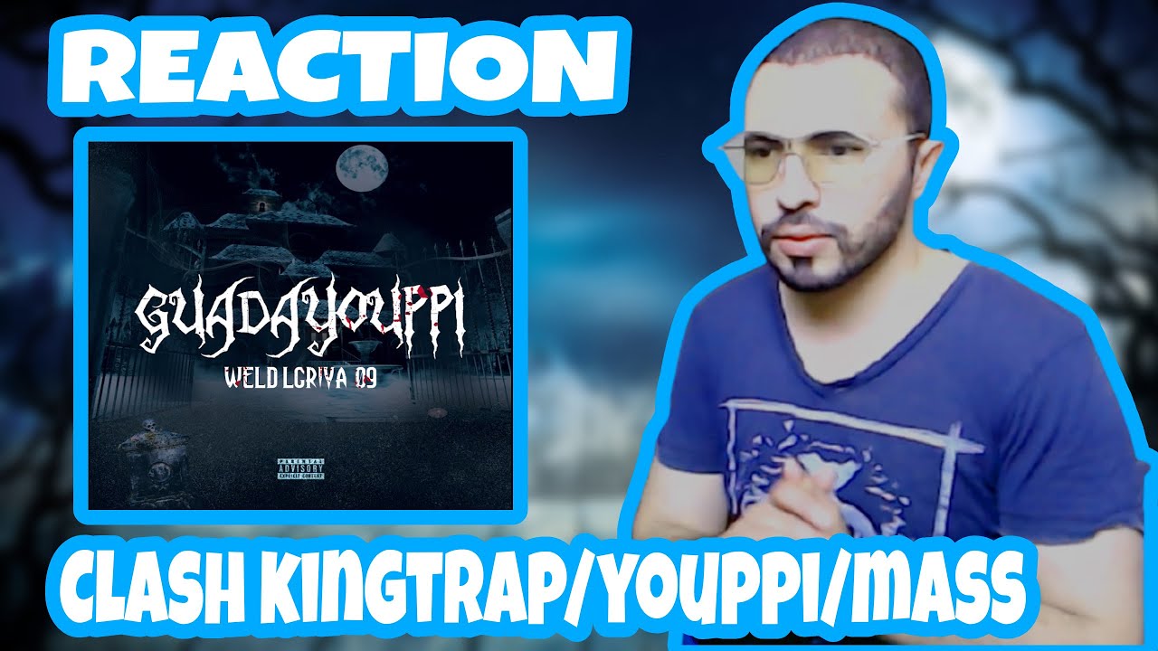 Weld Lgriya 09 - Guada Youppi #Reaction Clash Youppi/Kingtrap/Mass Fes 7akma L3alam 🇲🇦 vs 🇩🇿