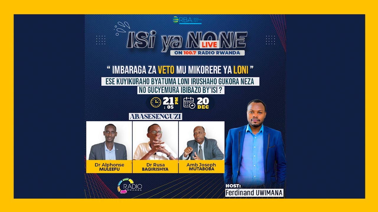 #ISIyaNONE: Imbaraga za VETO mu byemezo bya LONI | Kuyikuraho nibyo byatuma ikemura ibibazo by'isi?
