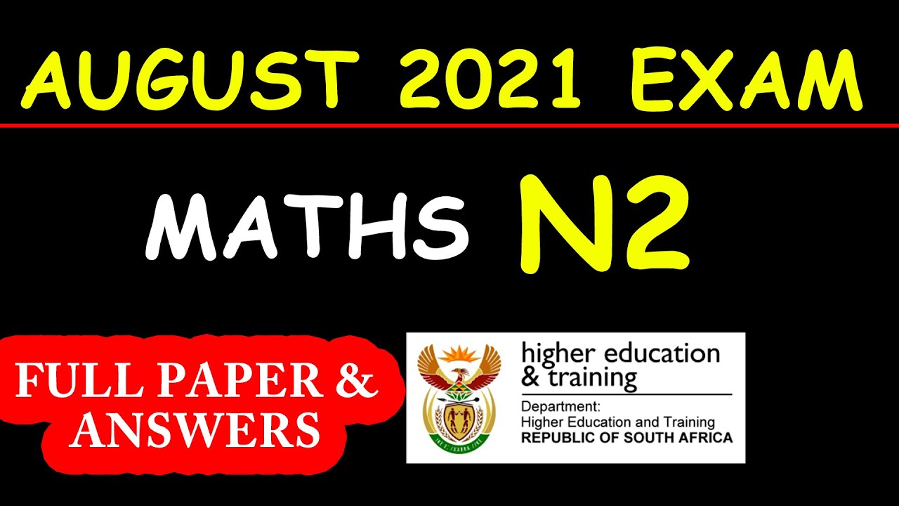 (FULL PAPER) AUGUST 2021 MATHEMATICS N2 FINAL EXAM REVISION
