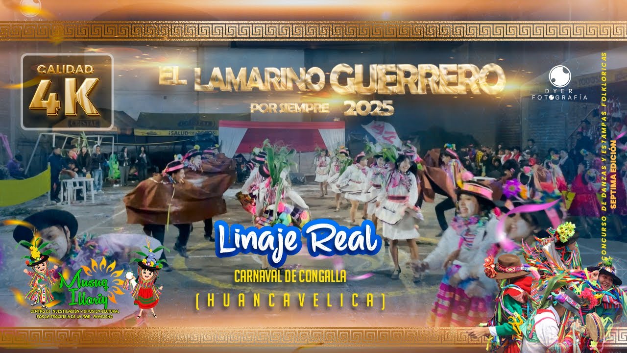 LINAJE REAL-CARNAVAL DE CONGALLA(HUANCAVELICA)/𝟳𝗠𝗢 𝗖𝗢𝗡𝗖𝗨𝗥𝗦𝗢 𝗗𝗘𝗟 𝗟𝗔𝗠𝗔𝗥𝗜𝗡𝗢 𝗚𝗨𝗘𝗥𝗥𝗘𝗥𝗢 𝗣𝗢𝗥 𝗦𝗜𝗘𝗠𝗣𝗥𝗘 𝟮𝟬𝟮𝟱