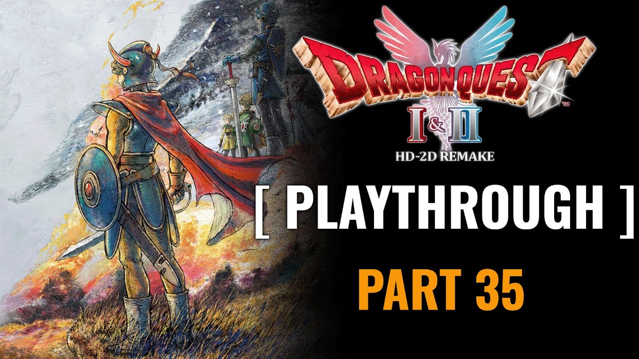 SirMrCl3an Plays! - DQ I & II HD2D Remake - Draconian - Part 35: We've acquired a SHIP!