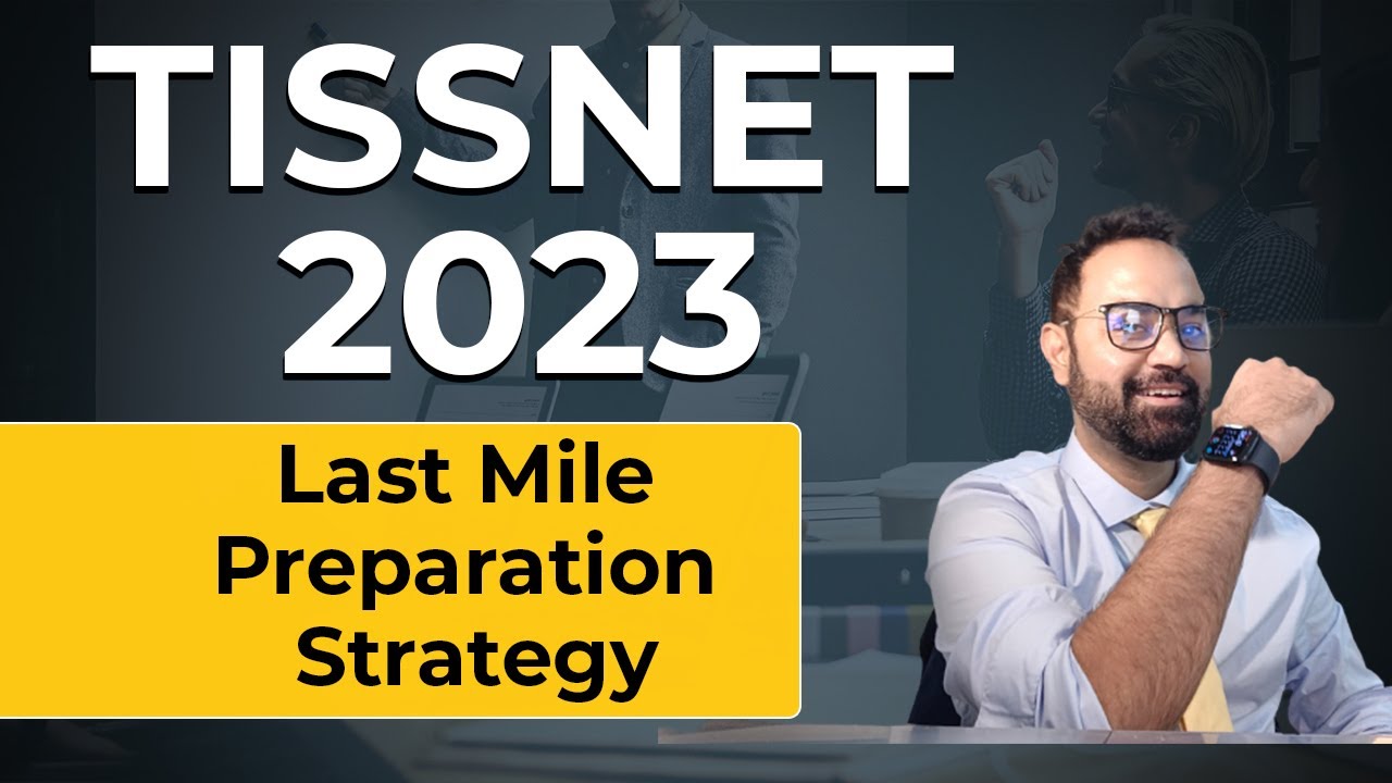 TISSNET 2023- Last Mile Preparation Strategy | TISSNET Exam Pattern | Must-do Topics