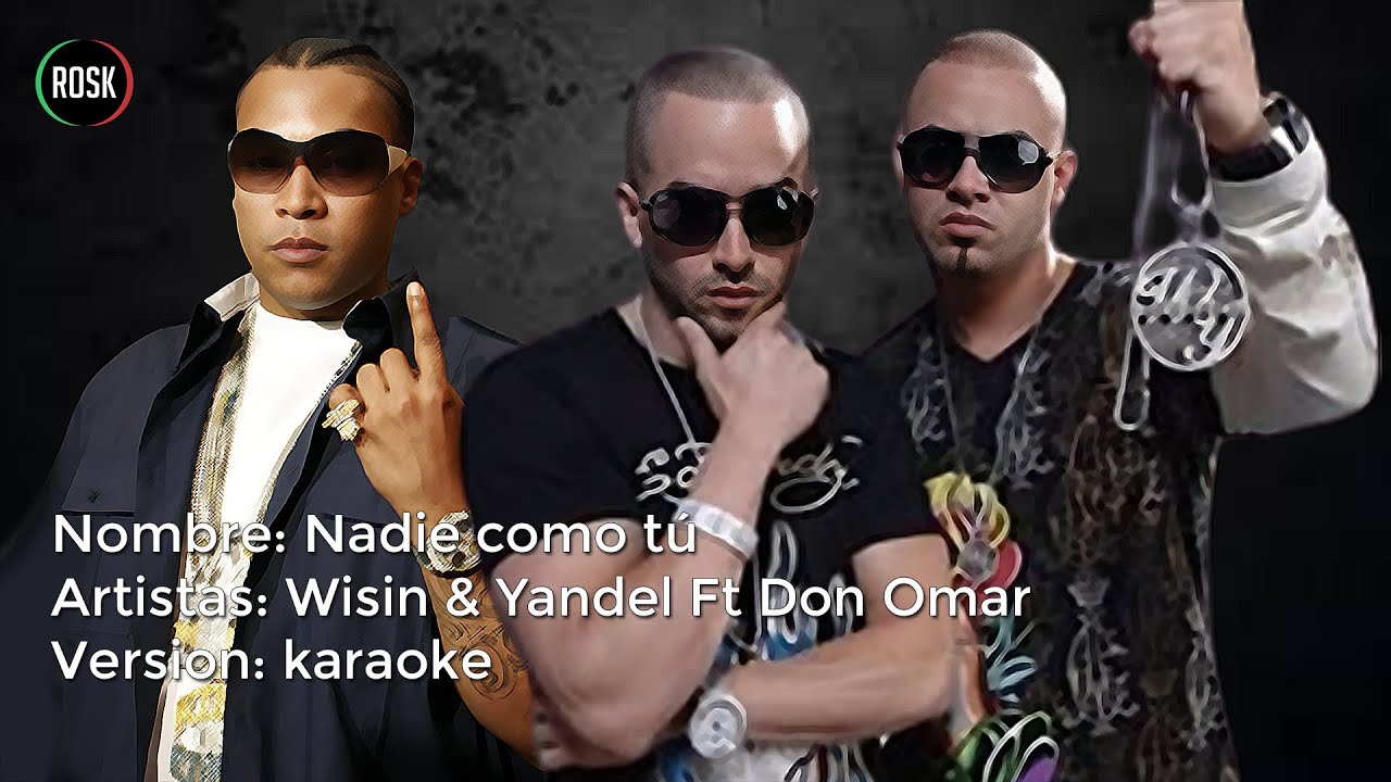 Nadie como tú - Wisin & Yandel Ft Don omar Karaoke